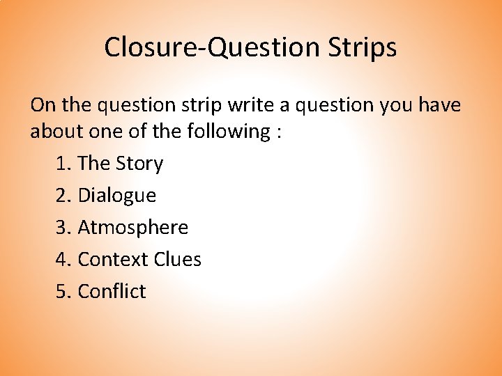 Closure-Question Strips On the question strip write a question you have about one of