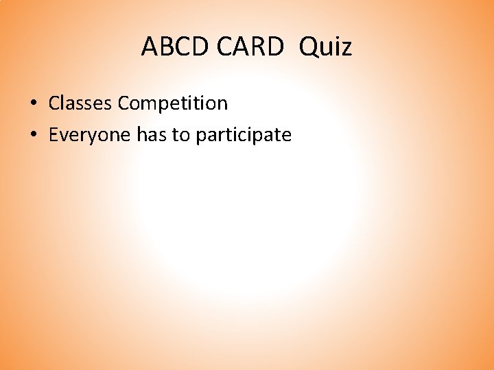 ABCD CARD Quiz • Classes Competition • Everyone has to participate 