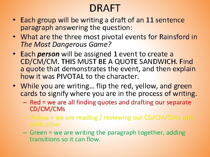 DRAFT • Each group will be writing a draft of an 11 sentence paragraph