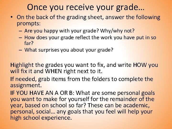 Once you receive your grade… • On the back of the grading sheet, answer