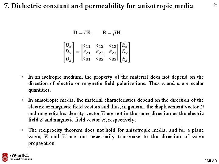 7. Dielectric constant and permeability for anisotropic media 20 • In an isotropic medium,