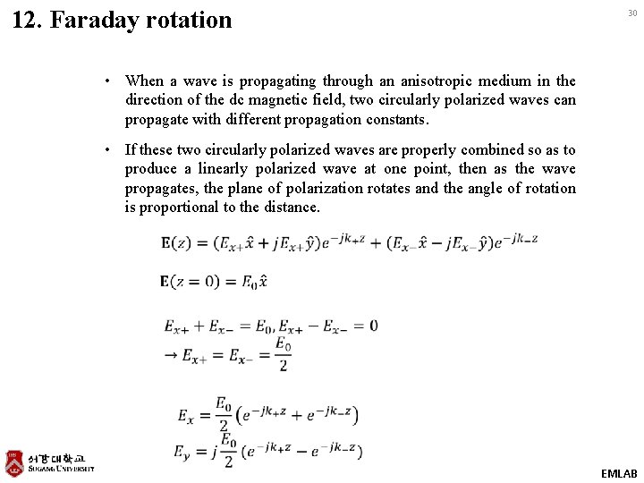 12. Faraday rotation 30 • When a wave is propagating through an anisotropic medium
