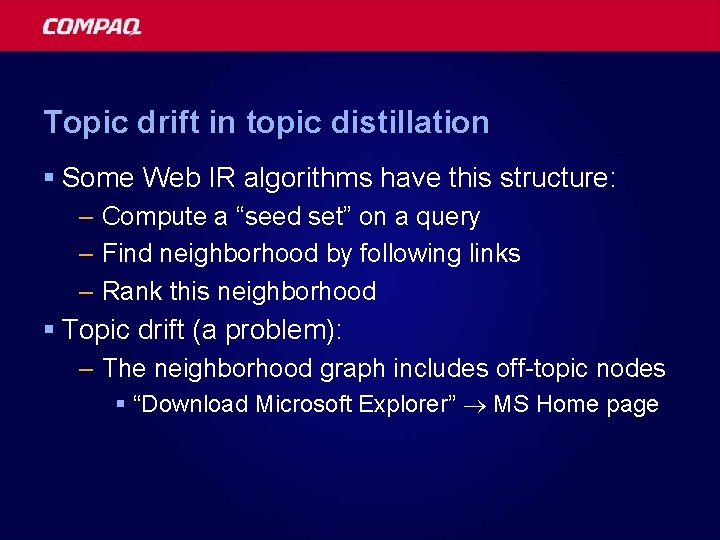 Topic drift in topic distillation § Some Web IR algorithms have this structure: –