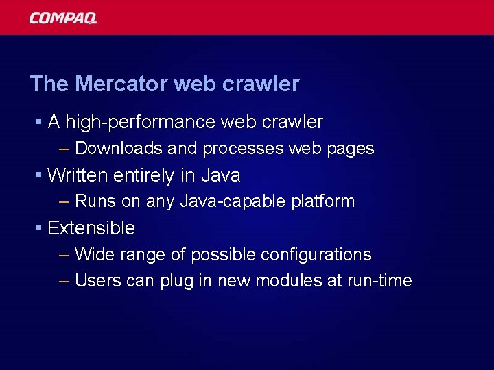 The Mercator web crawler § A high-performance web crawler – Downloads and processes web