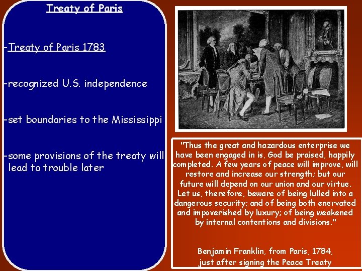 Treaty of Paris -Treaty of Paris 1783 -recognized U. S. independence -set boundaries to