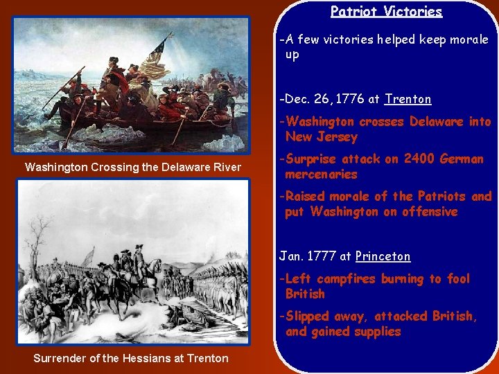 Patriot Victories -A few victories helped keep morale up -Dec. 26, 1776 at Trenton