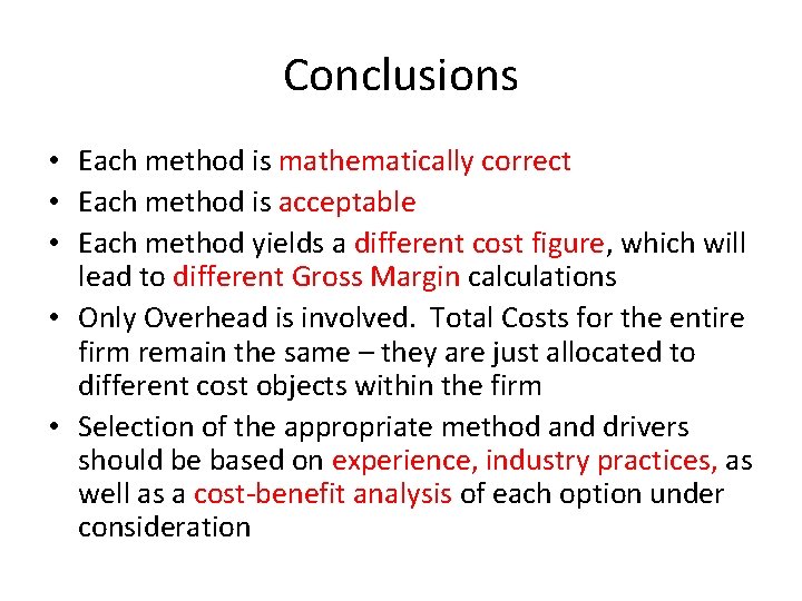 Conclusions • Each method is mathematically correct • Each method is acceptable • Each