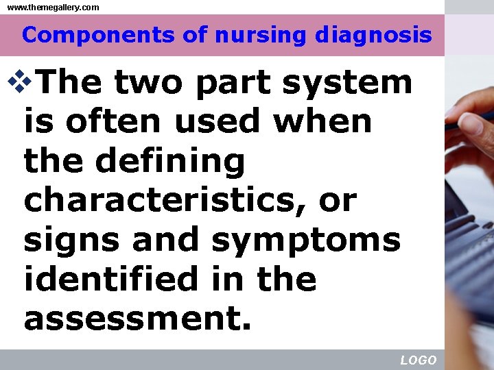www. themegallery. com Components of nursing diagnosis v. The two part system is often