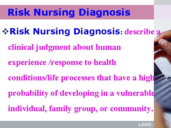 Risk Nursing Diagnosis v. Risk Nursing Diagnosis: describe a clinical judgment about human experience