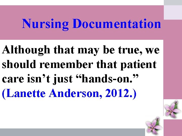 Nursing Documentation Although that may be true, we โดย ดร. เปรวด คฤหเดช should remember