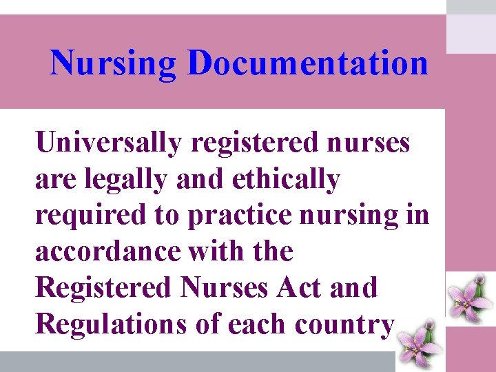 Nursing Documentation Universally registered nurses โดย ดร. เปรวด คฤหเดช are legally and ethically required