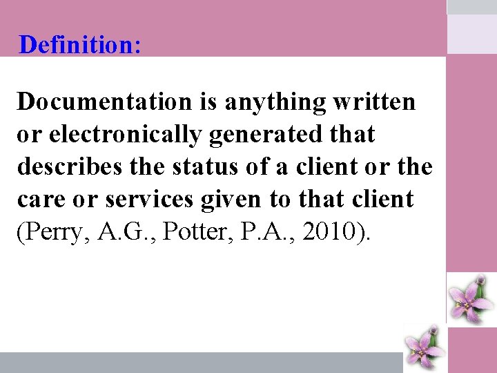 Definition: Documentation is anything written or electronically generated that โดย ดร. เปรวด คฤหเดช describes