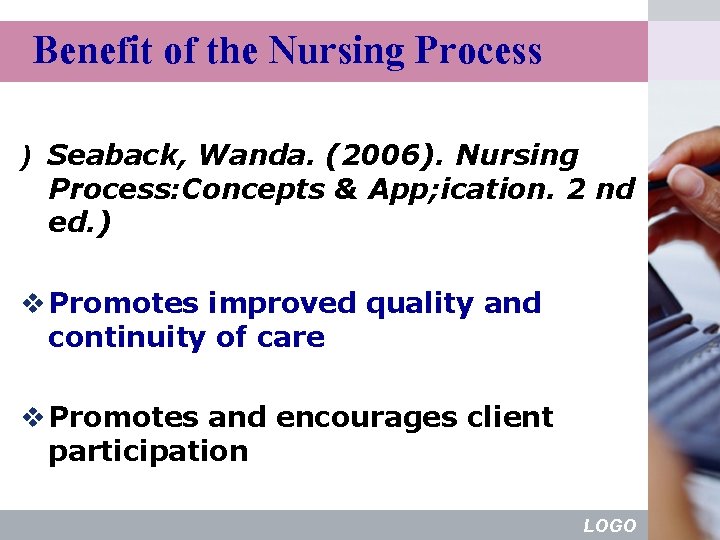 Benefit of the Nursing Process ) Seaback, Wanda. (2006). Nursing Process: Concepts & App;
