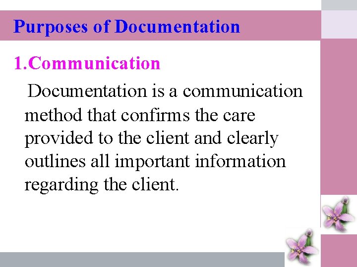 Purposes of Documentation 1. Communication Documentation is a communication ดร. เปรวด คฤหเดช methodโดยthat confirms