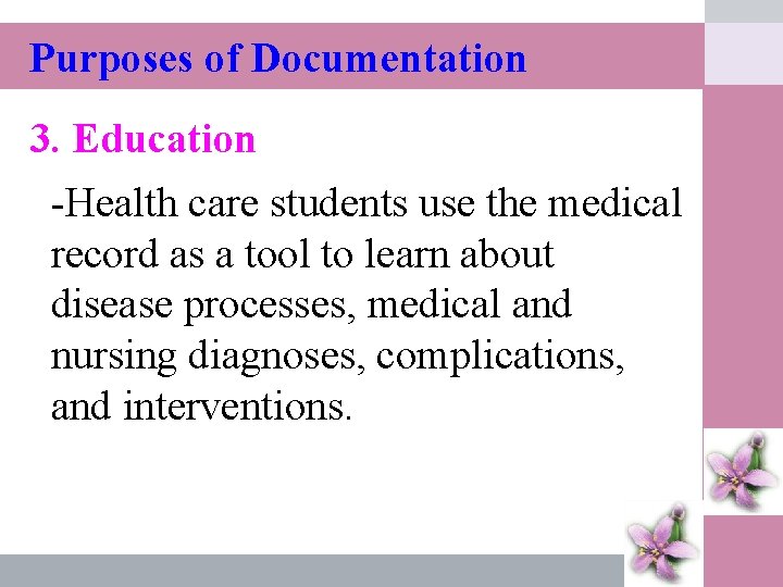 Purposes of Documentation 3. Education -Health care students use the medical record โดย asดร.