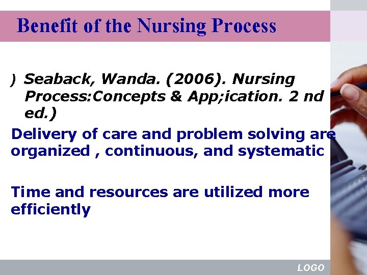 Benefit of the Nursing Process ) Seaback, Wanda. (2006). Nursing Process: Concepts & App;