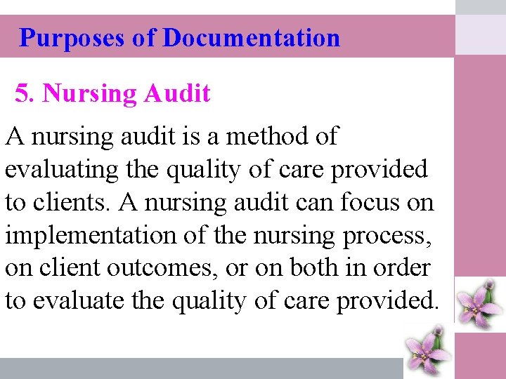 Purposes of Documentation 5. Nursing Audit A nursing audit is a method of ดร.