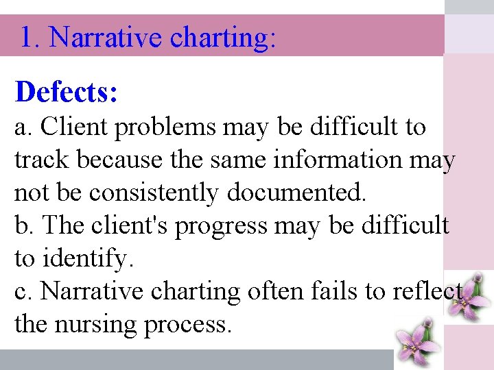 1. Narrative charting: Defects: a. Client problems may be difficult to โดย ดร. เปรวด