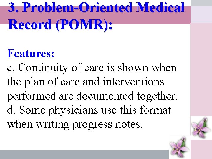 3. Problem-Oriented Medical Record (POMR): Features: c. Continuity of คฤหเดช care is shown when