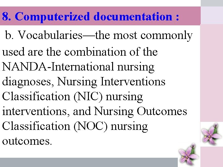 8. Computerized documentation : b. Vocabularies—the most commonly used are the combination of the