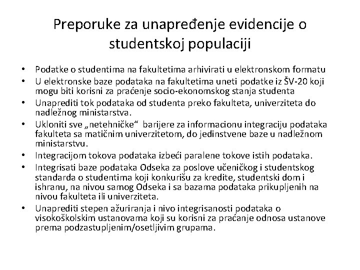 Preporuke za unapređenje evidencije o studentskoj populaciji • Podatke o studentima na fakultetima arhivirati