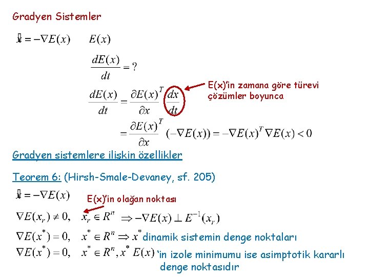 Gradyen Sistemler E(x)’in zamana göre türevi çözümler boyunca Gradyen sistemlere ilişkin özellikler Teorem 6: