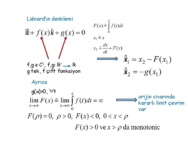 Liénard’ın denklemi f, g є C 1, f, g: R+ R g tek, f