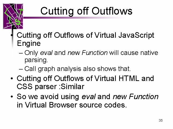 Cutting off Outflows • Cutting off Outflows of Virtual Java. Script Engine – Only