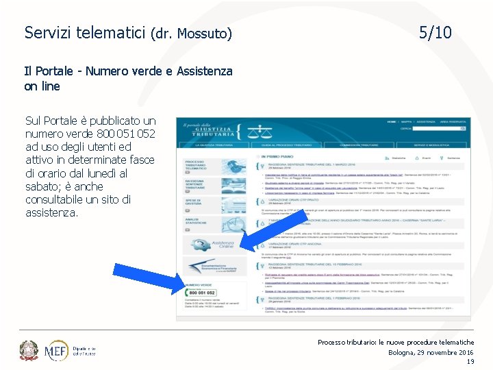 Servizi telematici (dr. Mossuto) 5/10 Il Portale - Numero verde e Assistenza on line