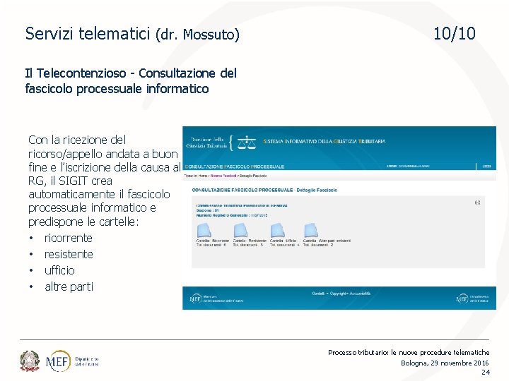 Servizi telematici (dr. Mossuto) 10/10 Il Telecontenzioso - Consultazione del fascicolo processuale informatico Con