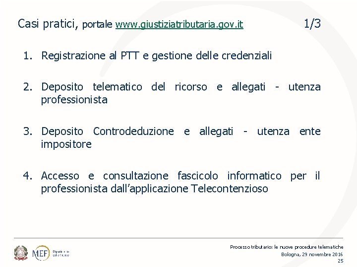 Casi pratici, portale www. giustiziatributaria. gov. it 1/3 1. Registrazione al PTT e gestione