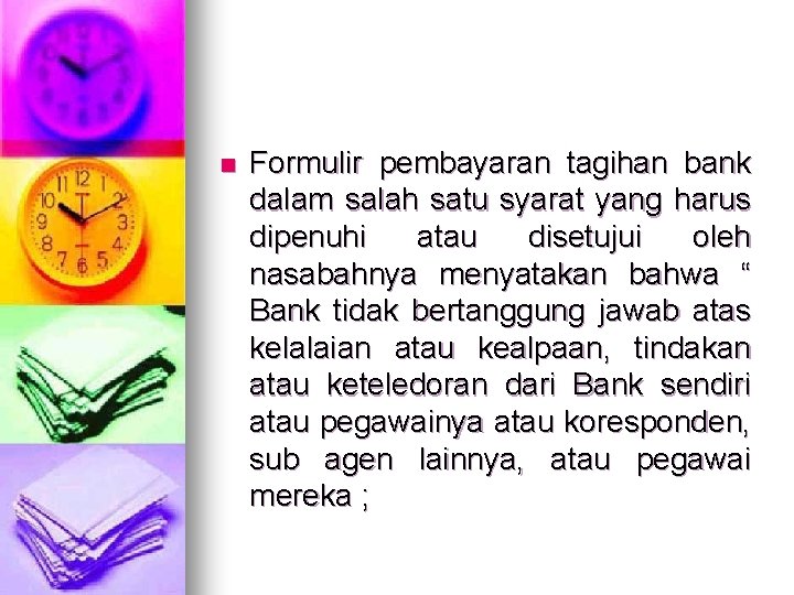 n Formulir pembayaran tagihan bank dalam salah satu syarat yang harus dipenuhi atau disetujui