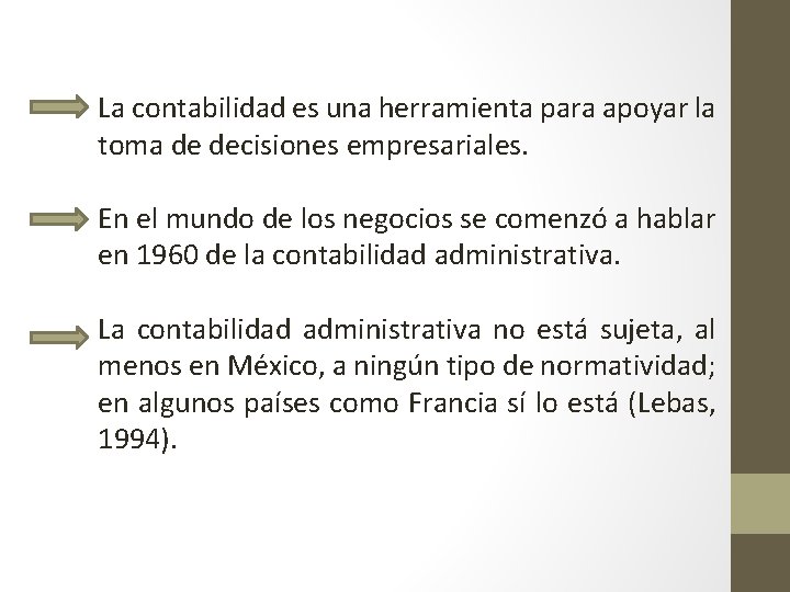 La contabilidad es una herramienta para apoyar la toma de decisiones empresariales. En el