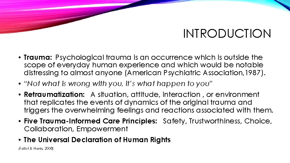 INTRODUCTION • Trauma: Psychological trauma is an occurrence which is outside the scope of