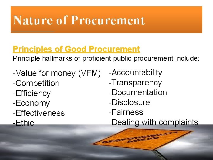 Nature of Procurement Principles of Good Procurement Principle hallmarks of proficient public procurement include: