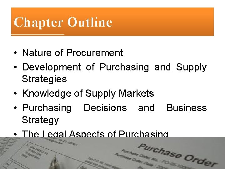 Chapter Outline • Nature of Procurement • Development of Purchasing and Supply Strategies •