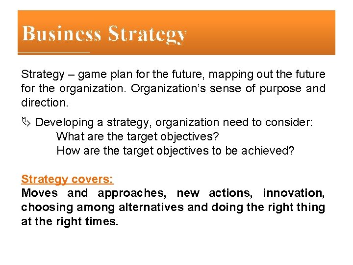 Business Strategy – game plan for the future, mapping out the future for the