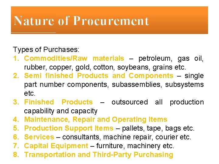 Nature of Procurement Types of Purchases: 1. Commodities/Raw materials – petroleum, gas oil, rubber,