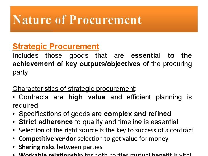 Nature of Procurement Strategic Procurement Includes those goods that are essential to the achievement