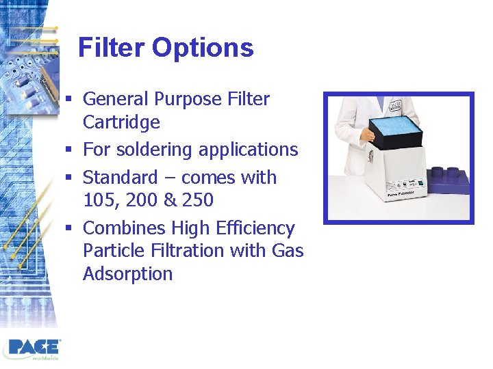 Filter Options § General Purpose Filter Cartridge § For soldering applications § Standard –