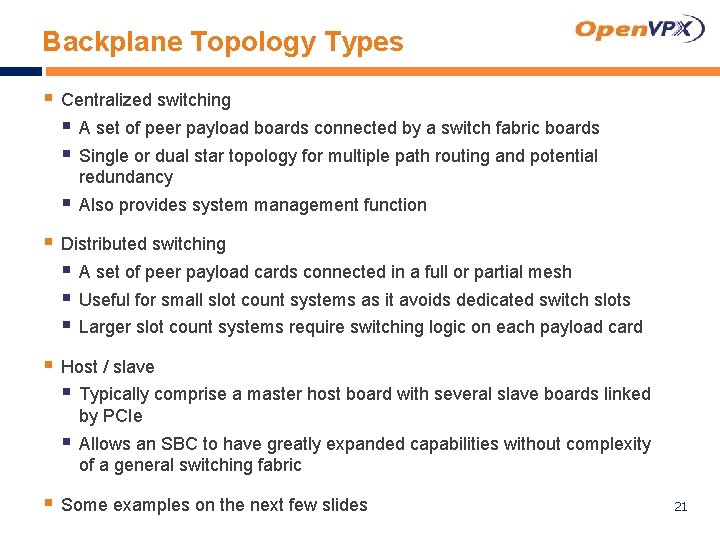 Backplane Topology Types § Centralized switching § A set of peer payload boards connected