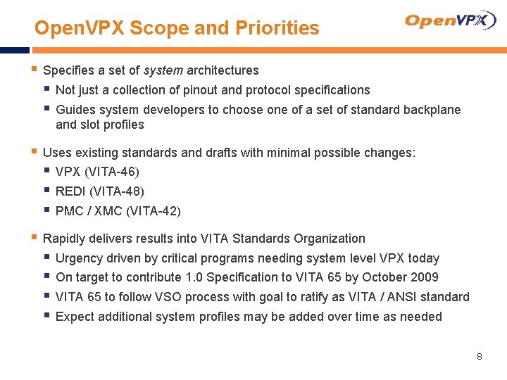 Open. VPX Scope and Priorities § Specifies a set of system architectures § Not