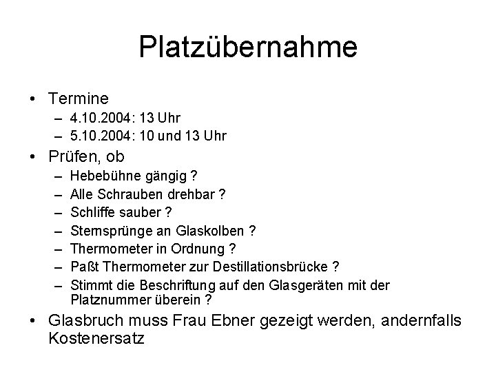 Platzübernahme • Termine – 4. 10. 2004: 13 Uhr – 5. 10. 2004: 10