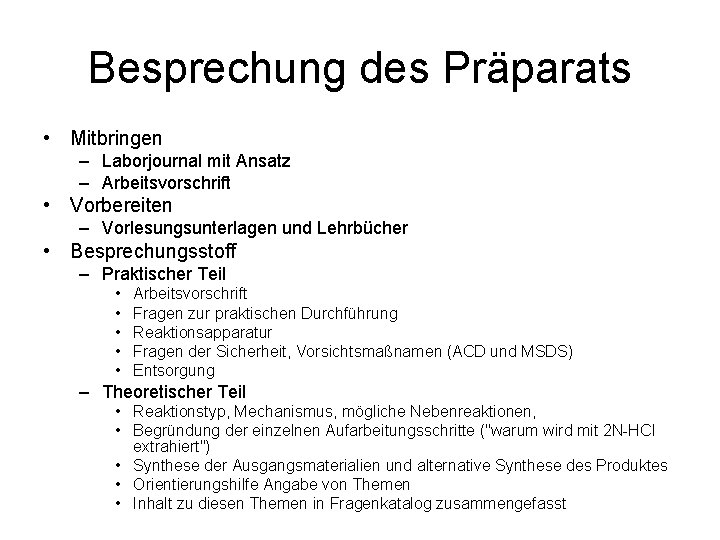 Besprechung des Präparats • Mitbringen – Laborjournal mit Ansatz – Arbeitsvorschrift • Vorbereiten –