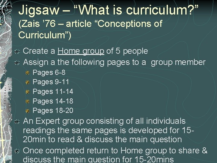Jigsaw – “What is curriculum? ” (Zais ’ 76 – article “Conceptions of Curriculum”)
