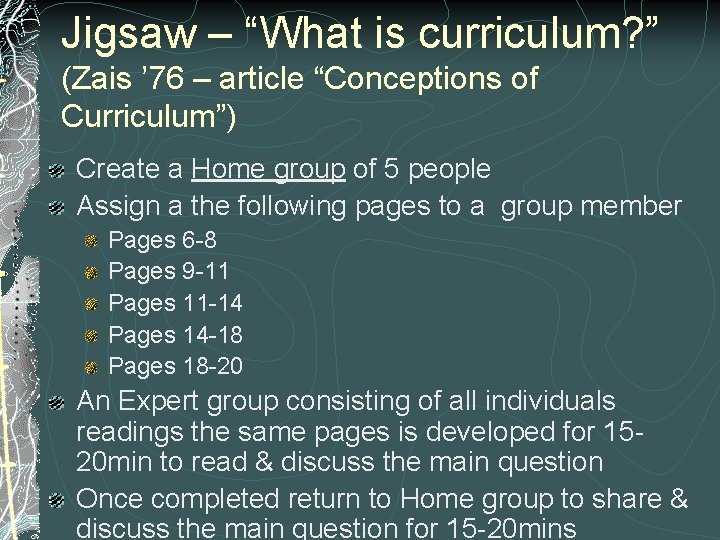 Jigsaw – “What is curriculum? ” (Zais ’ 76 – article “Conceptions of Curriculum”)