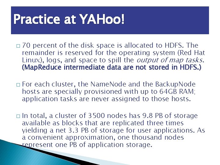 Practice at YAHoo! � � � 70 percent of the disk space is allocated