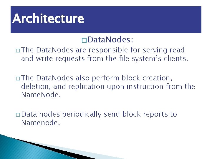 Architecture � The � Data. Nodes: Data. Nodes are responsible for serving read and