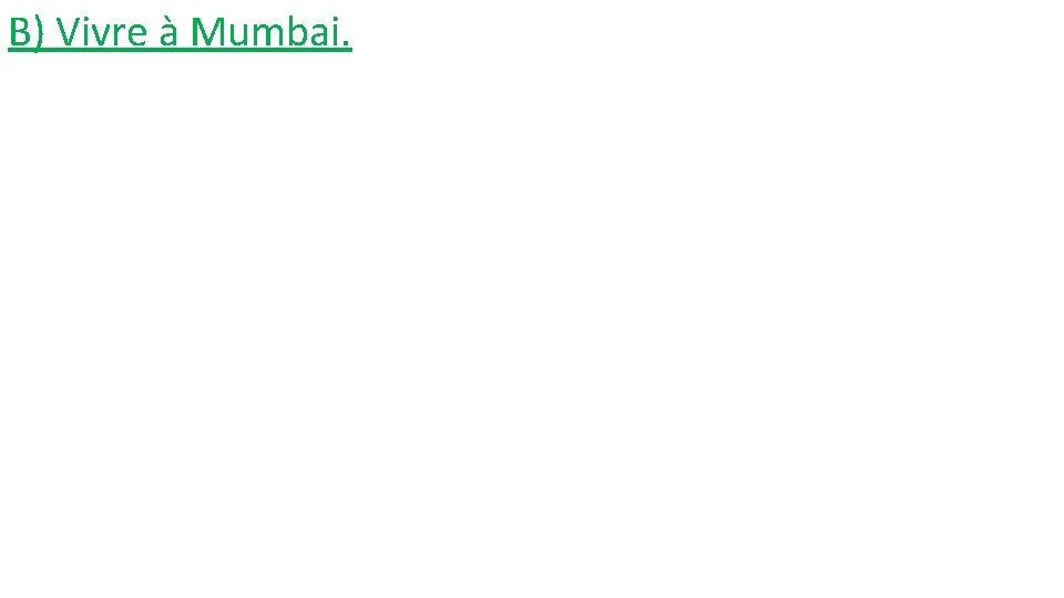 B) Vivre à Mumbai. 