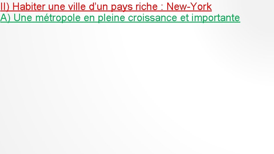 II) Habiter une ville d’un pays riche : New-York A) Une métropole en pleine